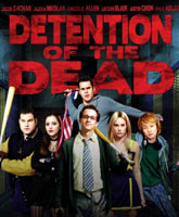Смотреть Онлайн Задержание мертвых / Зомби на продленке / Detention of the Dead [2012]